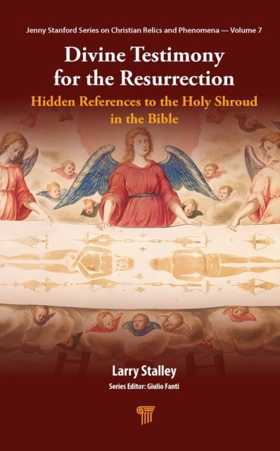Divine Testimony for the Resurrection - Hidden References to the Holy Shroud in the Bible