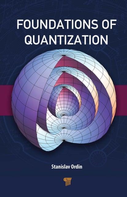 Foundations of Quantization