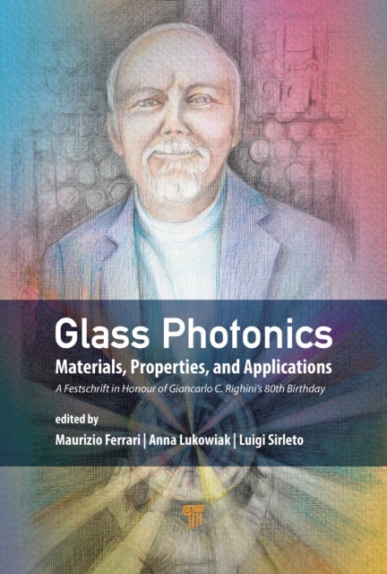 Glass Photonics - Materials, Properties, and Applications