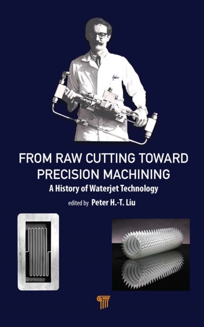 From Raw Cutting Toward Precision Machining - A History of Waterjet Technology