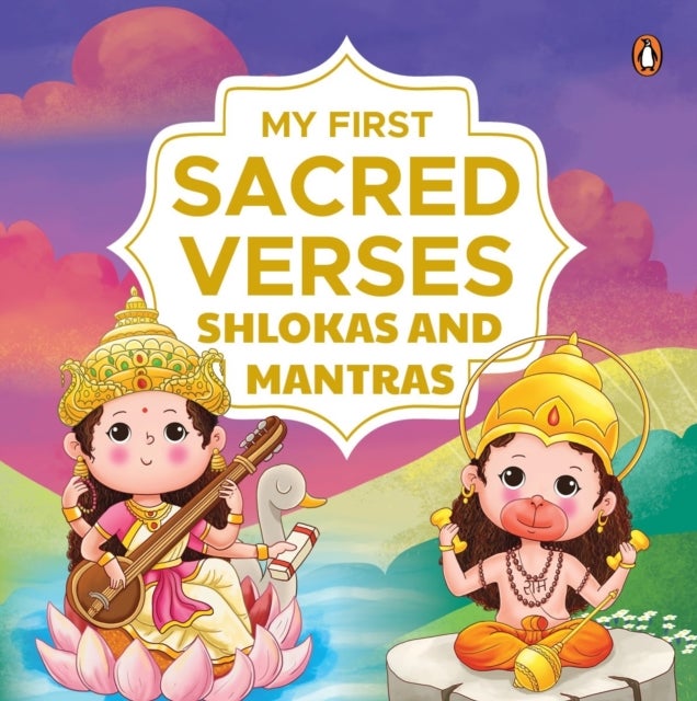 My First Sacred Verses: Shlokas and Mantras - Introduction to Sanskrit Shlokas with English Translations , Book for 3+ , Includes Audio for Spiritual Learning [Penguin Early Learning Series]