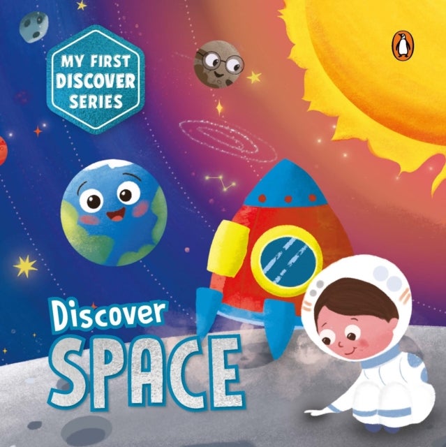 My First Discover Series: Space - Fun and Interactive Illustrated Board Book for Kids, Toddlers , Solar System, Astronauts, Planets, Stars, Asteroids, Space Technology , Book for 3+ [Penguin Early Learning Series]