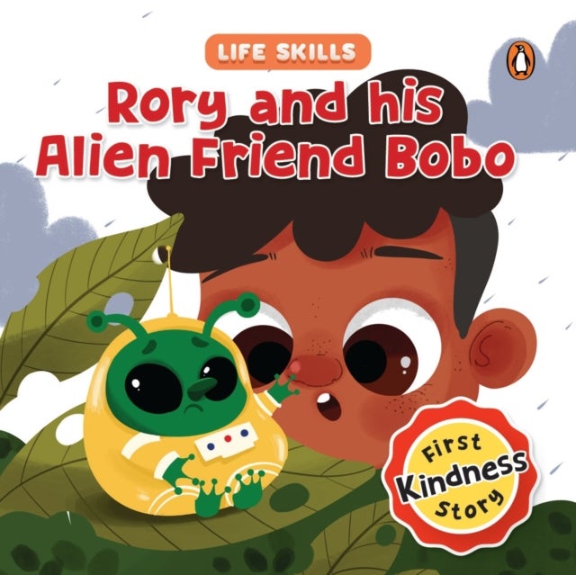 Rory and his Alien Friend Bobo (Life Skills Series) - First Kindness Story , An Illustrated Storybook for Children, Teaching Lessons for Building Compassion and Empathy , Book for 5+ [Penguin Early Learning Series]