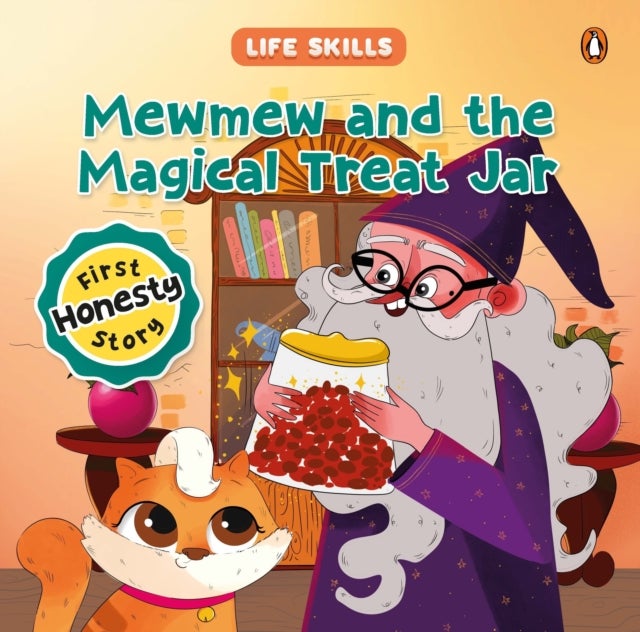 Mewmew and the Magical Treat Jar (Life Skills Series) - First Honesty Story , An Illustrated Storybook for Children about the Power of Truth , Book for 5+ [Penguin Early Learning Series]
