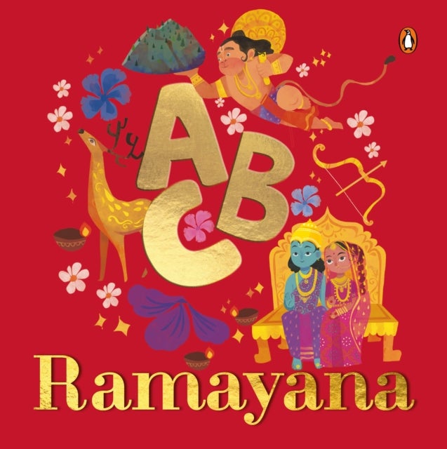 ABC Ramayana - Illustrated Alphabet Book to Discover Characters and Stories , Explore Hindu Mythology, Timeless Values, and Cultural Heritage , Chronological Sequencing , Ages 3+ [Penguin Early Learning Series]