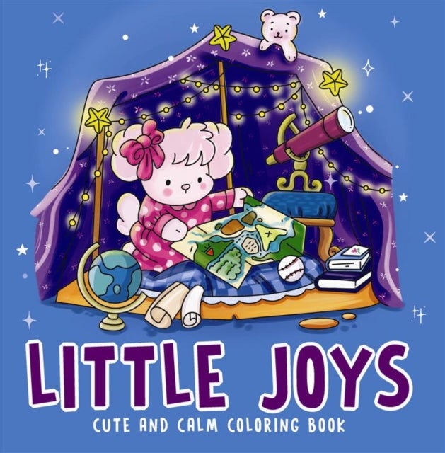 Little Joys- Cute and Calm Coloring Book - Cute & Cozy Coloring Book for All Ages , Illustrations for Mindfulness & Art Therapy with Practice Pages & Quick Tips I For Stress Relief and Mindful Creativity , Select Learning