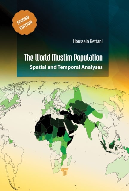 The World Muslim Population (Second Edition) - Spatial and Temporal Analyses
