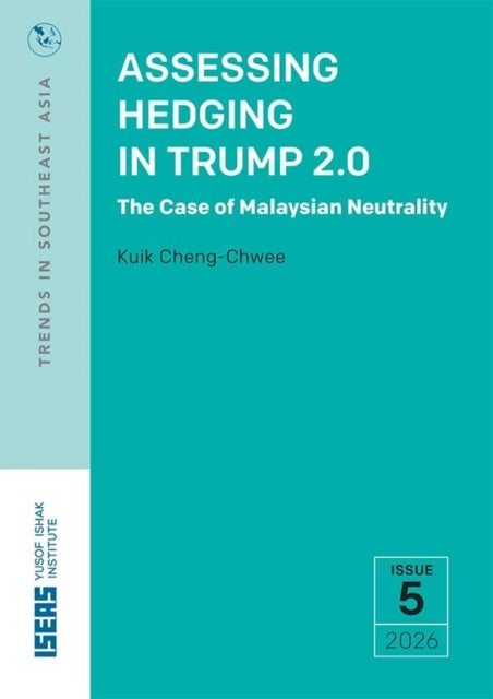 Assessing Hedging in Trump 2.0 - The Case of Malaysian Neutrality