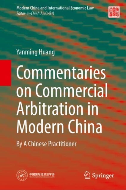 Commentaries on Commercial Arbitration in Modern China - By A Chinese Practitioner