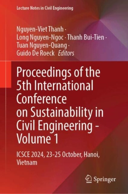 Proceedings of the 5th International Conference on Sustainability in Civil Engineering - Volume 1 - ICSCE 2024, 23-25 October, Hanoi, Vietnam