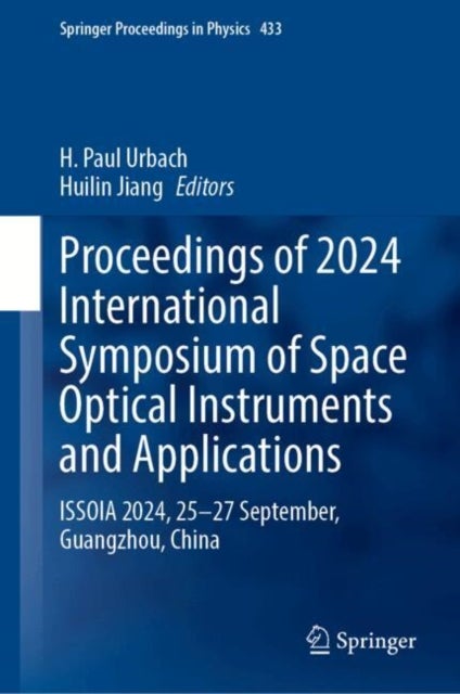Proceedings of 2024 International Symposium of Space Optical Instruments and Applications - ISSOIA 2024, 25–27 September, Guangzhou, China