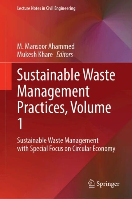 Sustainable Waste Management Practices, Volume 1 - Sustainable Waste Management with Special Focus on Circular Economy