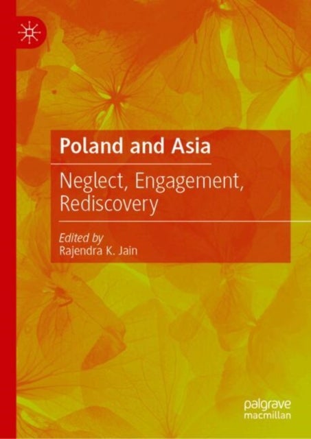 Poland and Asia - Neglect, Engagement, Rediscovery