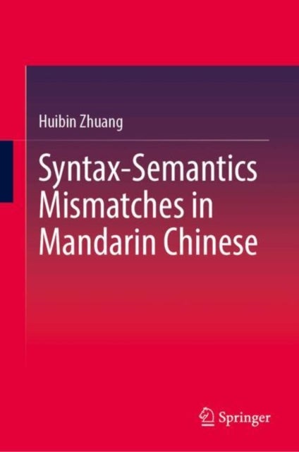 Syntax-Semantics Mismatches in Mandarin Chinese