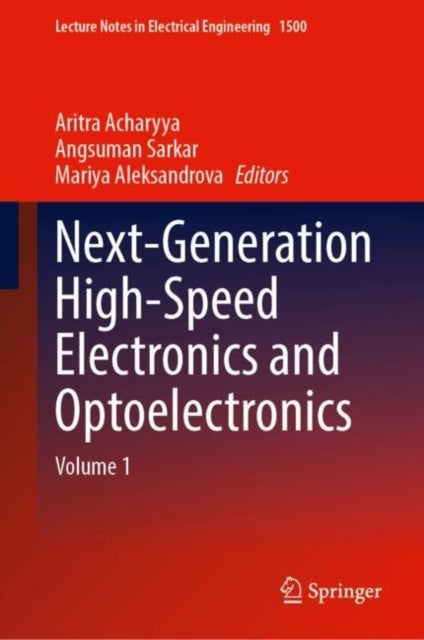 Next-Generation High-Speed Electronics and Optoelectronics - Volume 1