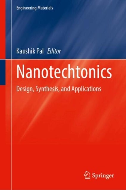 Nanotechtonics - Design, Synthesis, and Applications