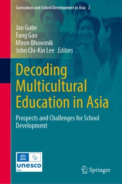 Decoding Multicultural Education in Asia - Prospects and Challenges for School Development