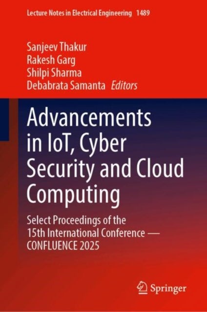 Advancements in IoT, Cyber Security and Cloud Computing - Select Proceedings of the 15th International Conference—CONFLUENCE 2025