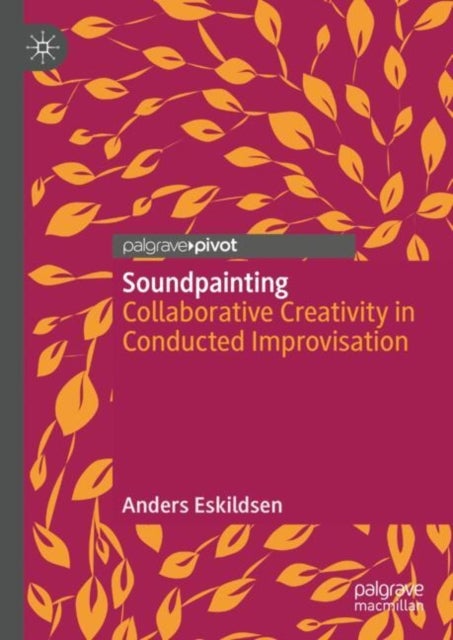 Soundpainting - Collaborative Creativity in Conducted Improvisation