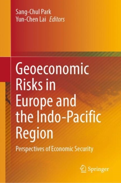 Geoeconomic Risks in Europe and the Indo-Pacific Region - Perspectives of Economic Security