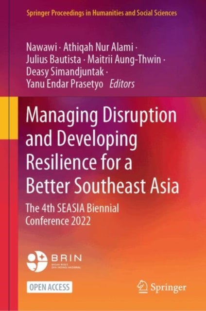 Managing Disruption and Developing Resilience for a Better Southeast Asia - The 4th SEASIA Biennial Conference 2022