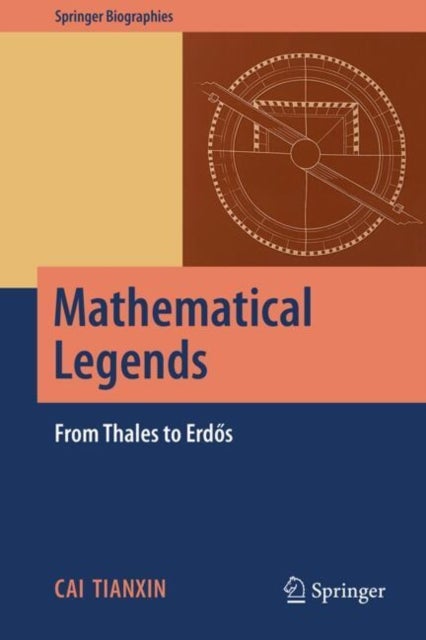 Mathematical Legends - From Thales to Erdos