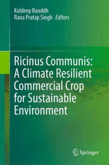 Ricinus Communis: A Climate Resilient Commercial Crop for Sustainable Environment