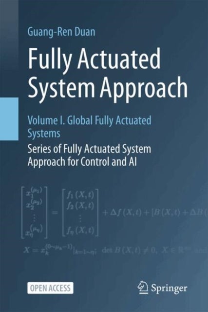 Fully Actuated System Approach - Volume I. Global Fully Actuated Systems