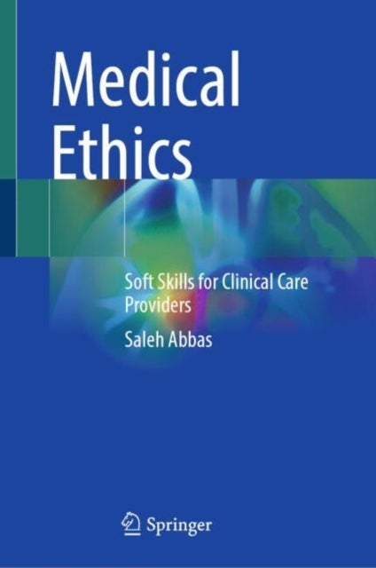 Medical Ethics - Soft Skills for Clinical Care Providers