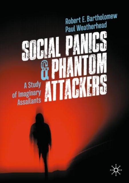 Social Panics & Phantom Attackers - A Study of Imaginary Assailants