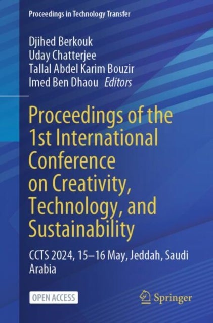 Proceedings of the 1st International Conference on Creativity, Technology, and Sustainability - CCTS 2024, 15–16 May, Jeddah, Saudi Arabia