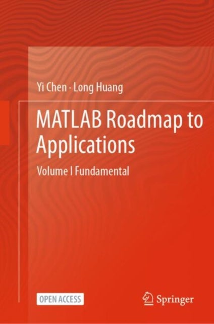 MATLAB Roadmap to Applications - Volume I Fundamental