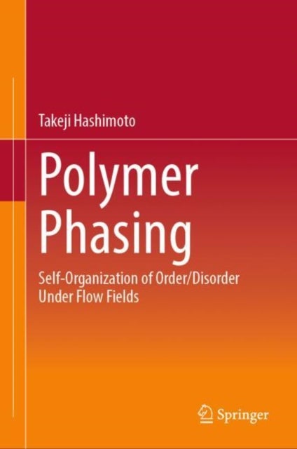 Polymer Phasing - Self-Organization of Order/Disorder Under Flow Fields