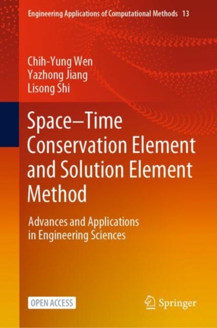 Space–Time Conservation Element and Solution Element Method - Advances and Applications in Engineering Sciences