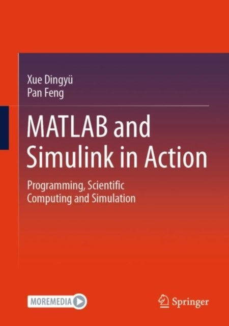 MATLAB and Simulink in Action - Programming, Scientific Computing and Simulation