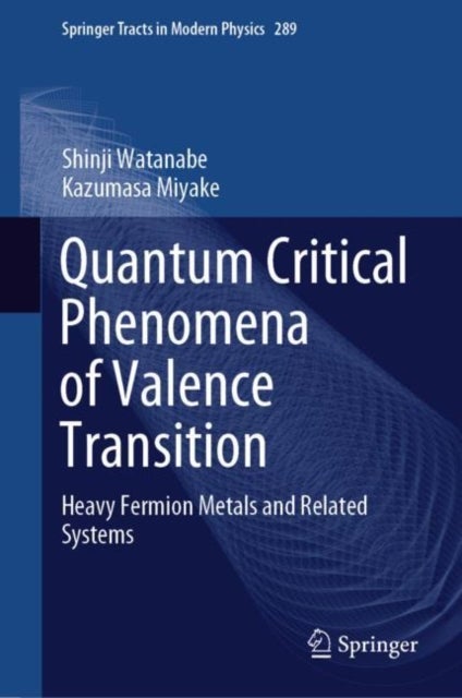 Quantum Critical Phenomena of Valence Transition - Heavy Fermion Metals and Related Systems