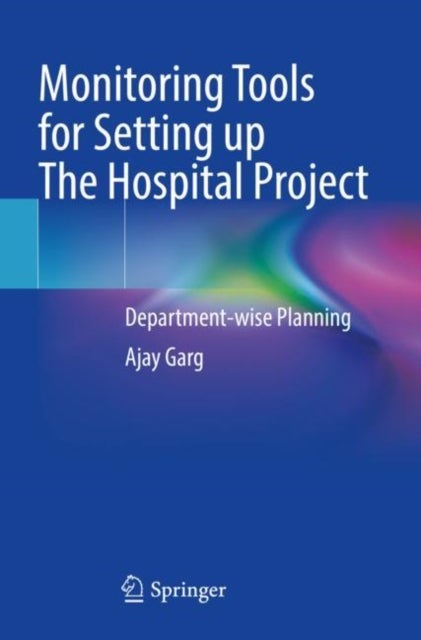 Monitoring Tools for Setting up The Hospital Project - Department-wise Planning