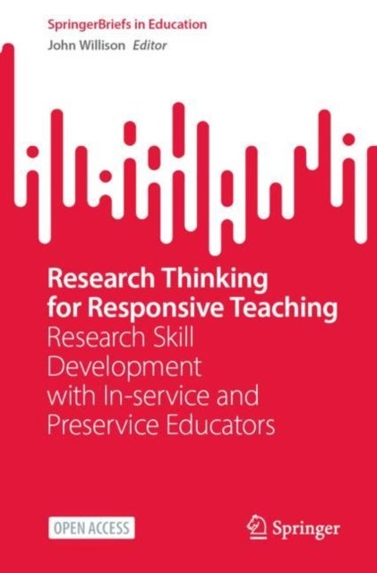 Research Thinking for Responsive Teaching - Research Skill Development with In-service and Preservice Educators