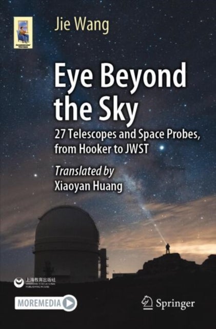 Eye Beyond the Sky - 27 Telescopes and Space Probes, from Hooker to JWST