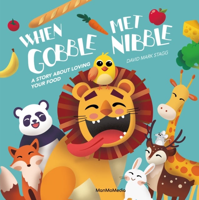 When Gobble Met Nibble - A Story About Loving Your Food