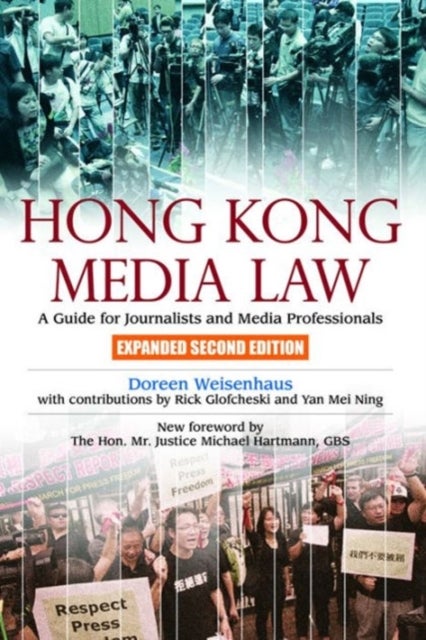 Hong Kong Media Law - A Guide for Journalists and Media Professionals 2e