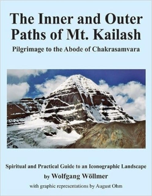 The Inner and Outer Paths of Mt. Kailash - Pilgrimage to the Abode of Chakrasamvara