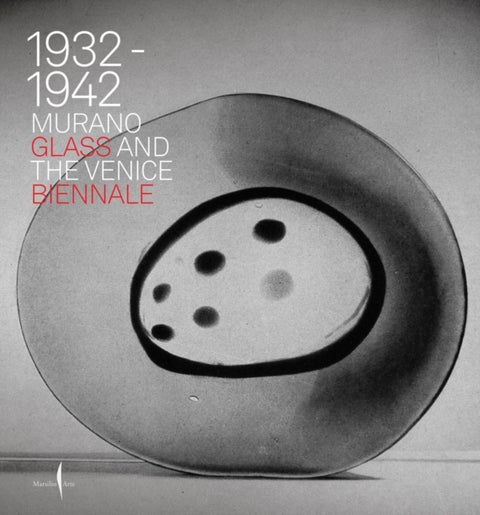 Murano Glass and the Venice Biennale - 1932-1942