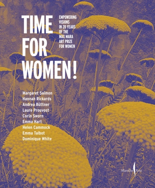 Time for Women! - Empowering Visions in 20 Years of the Max Mara Art Prize for Women