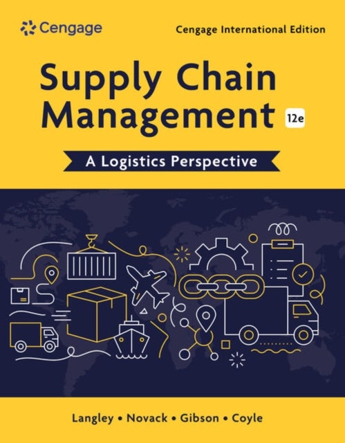 Supply Chain Management - A Logistics Perspective, Cengage International Edition
