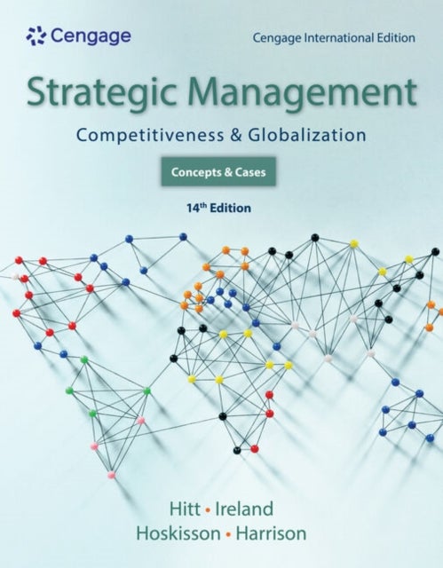 Strategic Management: Concepts and Cases - Competitiveness and Globalization, Cengage International Edition
