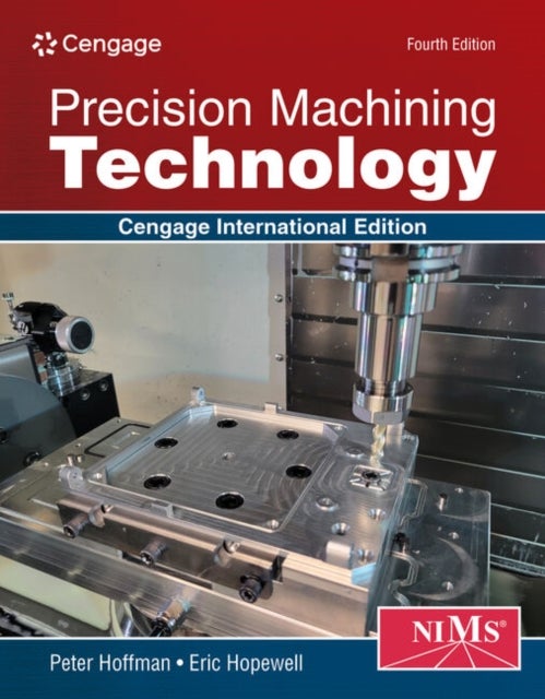 Precision Machining Technology, Cengage International Edition