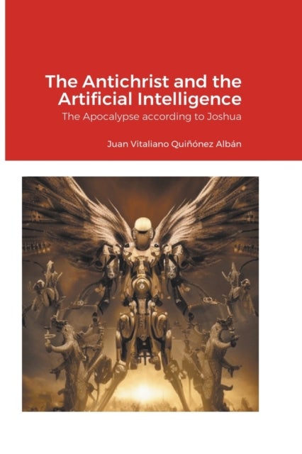 The Antichrist and the Artificial Intelligence - The Apocalypse according to Joshua