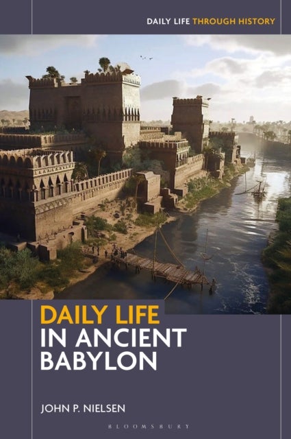 Daily Life in Ancient Babylon