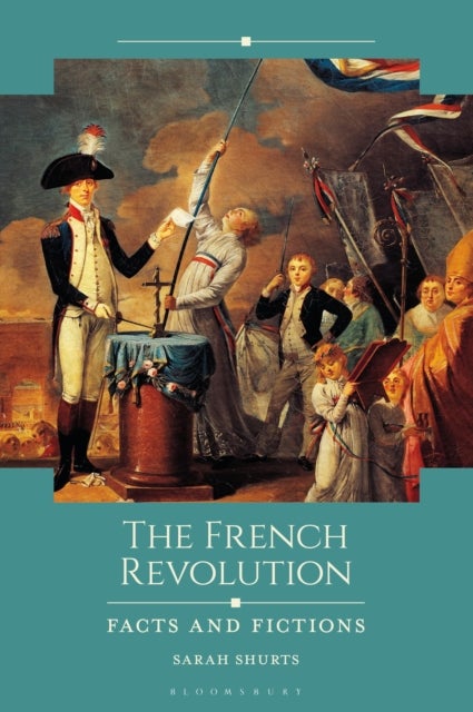 The French Revolution - Facts and Fictions